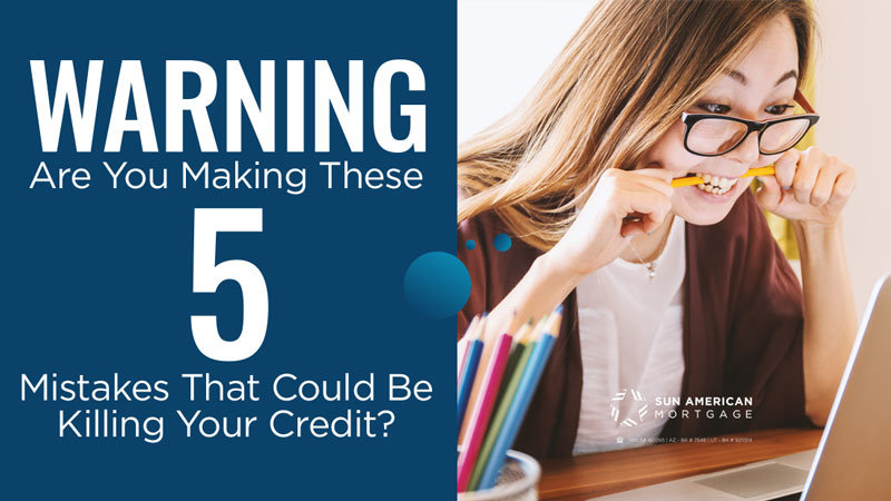 Warning! Are You Making These Mistakes That Could Be Killing Your Credit?